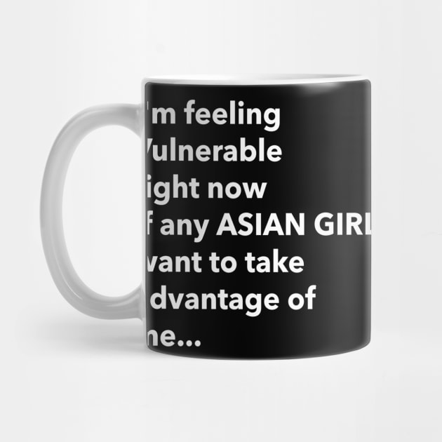 I Love Asian Girls Funny Vulnerable RN by Tip Top Tee's